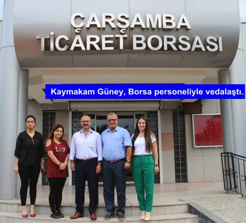 Kaymakam Güney Borsa Personeliyle Vedalaştı.
