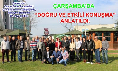 Çarşamba’da, “ Doğru ve Etkili Konuşma ” Anlatıldı.