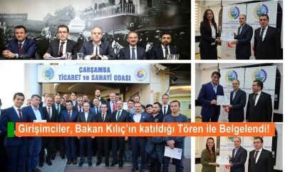 Girişimciler, Bakan Kılıç’ın Katıldığı Tören ile Belgelendi!