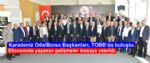 Karadeniz Oda/borsa Başkanları, Tobb’da Buluştu